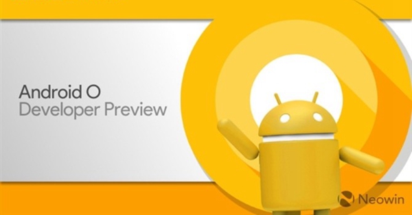 Android 8.0预览版公布 提升电池续航