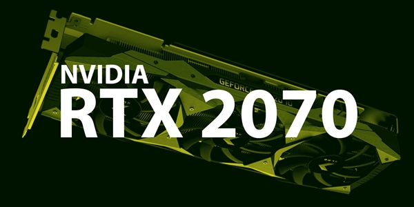RTX2070/2060显卡什么时候上市 RTX2060/2070价格和上市时间预测